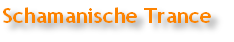 Schamanische Trance