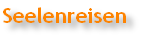 Seelenreisen
