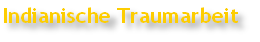 Indianische Traumarbeit