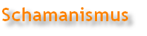 Schamanismus